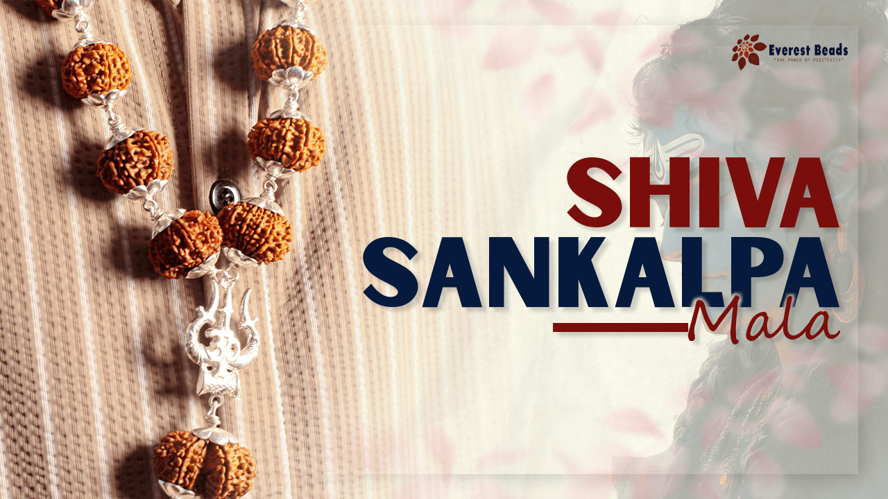 Shiva Shankalpa Mala at Everest Beads
